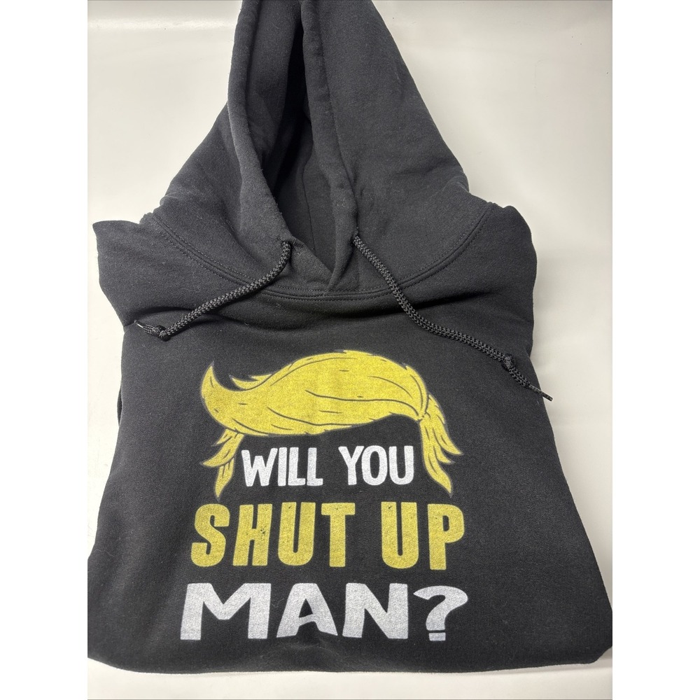 Donald Trump"Will You Shut Up Man?" MAGA Political Hoodie XXL 2TG BLACK - Picture 1 of 9